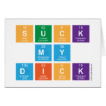Suck
 My
 Dick  Greeting/note cards