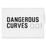 DANGEROUS  CURVES 😉  Greeting/note cards