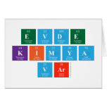 EVDE
 KIMYA 
 VAR  Greeting/note cards