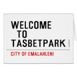 Welcome    to  Tasbetpark  Greeting/note cards