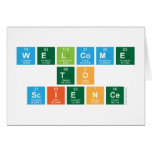Welcome
 to
 Science  Greeting/note cards