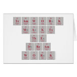 TEAMWORK
 makes
 the
 DREAM
 WORK  Greeting/note cards