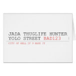 Jada thuglife Hunter yolo street  Greeting/note cards