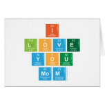 I
 love
 you
 mom  Greeting/note cards