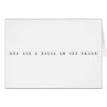 Think like a proton and stay positive  Greeting/note cards