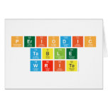Periodic
 Table
 Write  Greeting/note cards