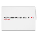 Keep calm is Faith birthday w1  Greeting/note cards