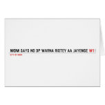MOM SAYS NO DP WARNA RISTEY AA JAYENGE  Greeting/note cards