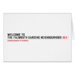 Welcome to  the Falmouth Gardens NEighbourhood  Greeting/note cards
