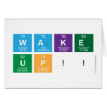 WAKE
 UP!!  Greeting/note cards