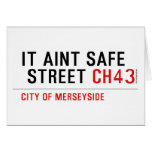 It aint safe  street  Greeting/note cards