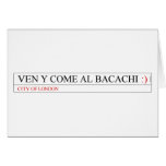 Ven y come al BACACHI  Greeting/note cards