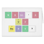 what's 
 up
 baby?  Greeting/note cards