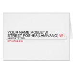 Your Name moeletji Street poshka(lamivano)  Greeting/note cards