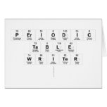 Periodic
 Table
 Writer
   Greeting/note cards