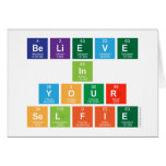 believe
 in
 your
 selfie  Greeting/note cards