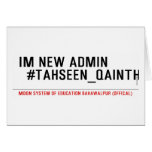 Im new Admin   #Tahseen_Qainth   Greeting/note cards