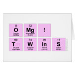 omg!
 twins  Greeting/note cards