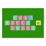 dont 
 worry be 
 happy  Greeting/note cards