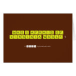 WHO'S AFRAID OF
 VIRGINIA WOOLF ?
   Greeting/note cards