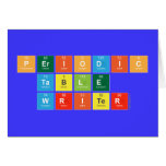 Periodic
 Table
 Writer  Greeting/note cards