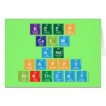 KEEP
 CALM
 AND
 HAPPY
 BIRTHDAY  Greeting/note cards