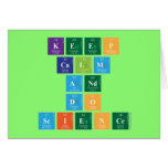 KEEP
 CALM
 AND
 DO
 SCIENCE  Greeting/note cards