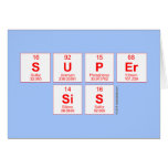 Super
 sis  Greeting/note cards