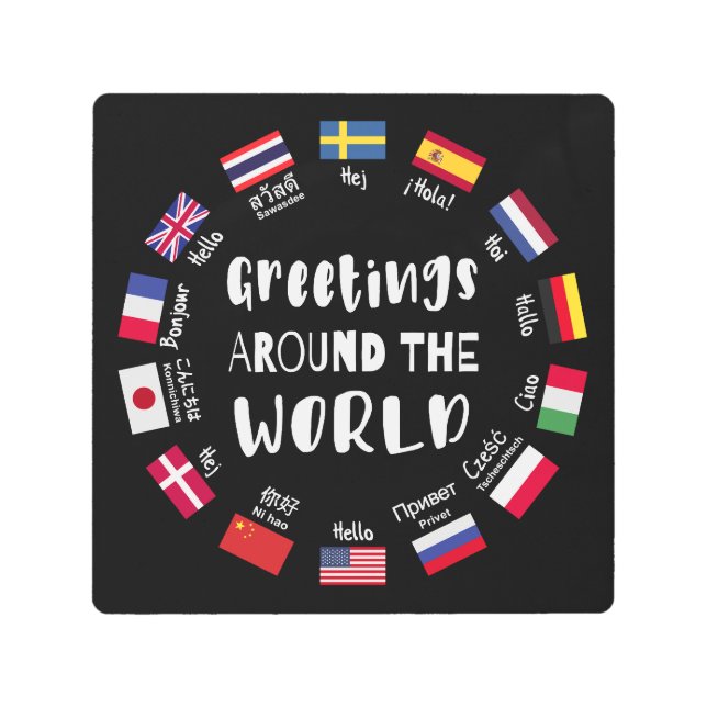 Greetings around the world, Hello in all languages Metal Print (Front)