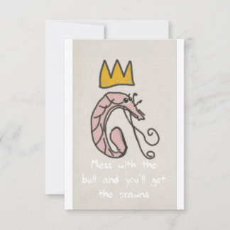 Greetings card- Mess with the bull. Get the prawns