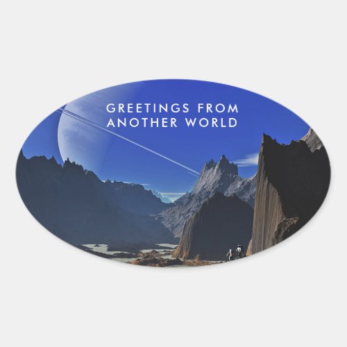 Greetings from another world oval sticker