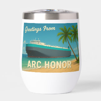 "Greetings From ARC Honor" Insulated Mug Thermal Wine Tumbler