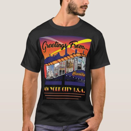 Greetings from Bushwick Brooklyn T_Shirt