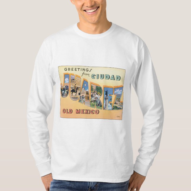 Greetings From Ciudad Juarez T-Shirt (Front)