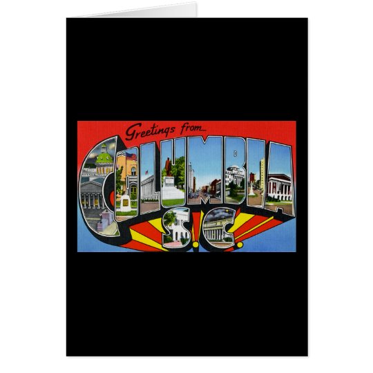 Greetings from Columbia South Carolina Card