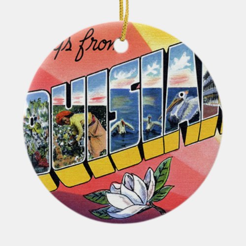 Greetings From Louisiana Ceramic Ornament