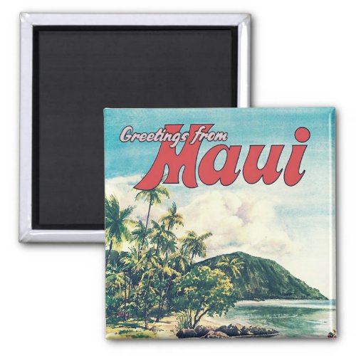 Greetings From Maui Hawaii    Magnet