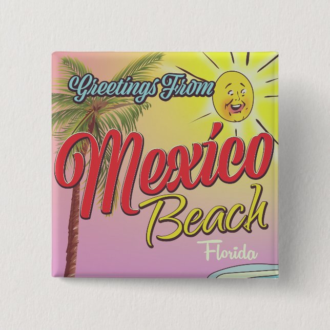 Greetings From Mexico Beach Florida Button (Front)