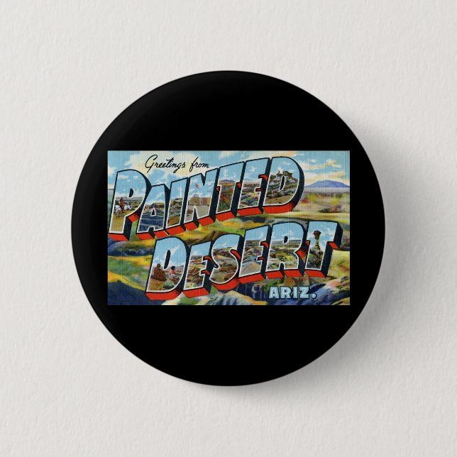 Greetings from Painted Desert Arizona Pinback Button (Front)