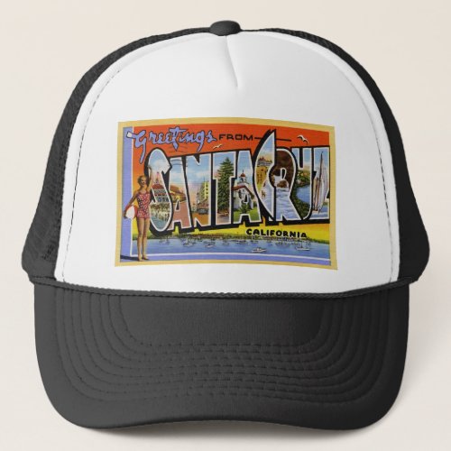 Greetings from Santa Cruz California Trucker Hat