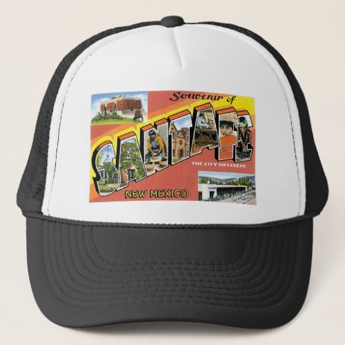 Greetings from Santa Fe New Mexico Trucker Hat