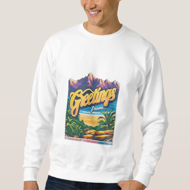 Greetings From Sweatshirt (Front)
