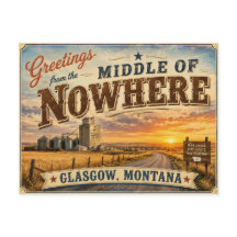 Greetings From the Middle of Nowhere Glasgow Mt.
