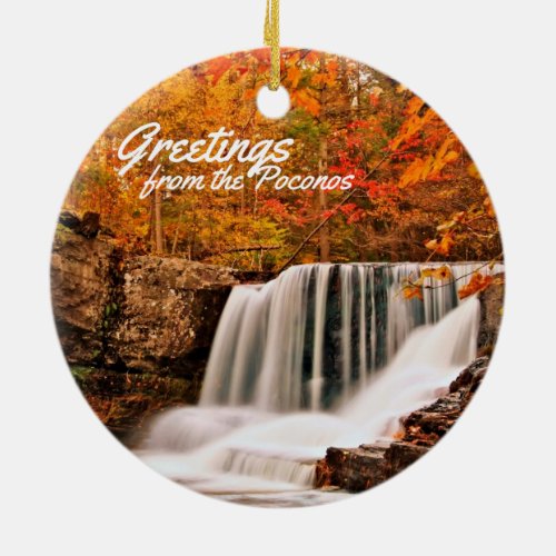 Greetings from the PoconosFactory Falls in Autumn Ceramic Ornament