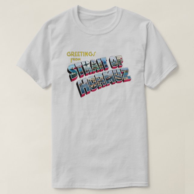 Greetings from the Strait of Hormuz T-Shirt (Design Front)
