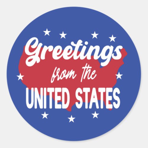 Greetings from the United States red white blue Classic Round Sticker