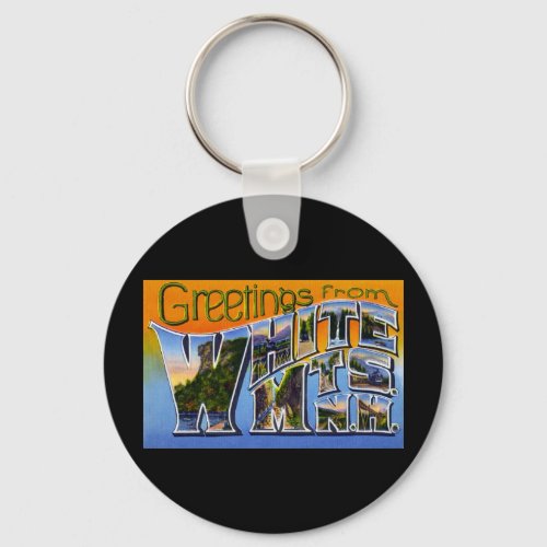 Greetings from White Mountains New Hampshire Keychain
