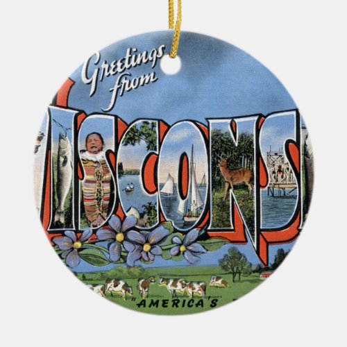 Greetings From Wisconsin Ceramic Ornament