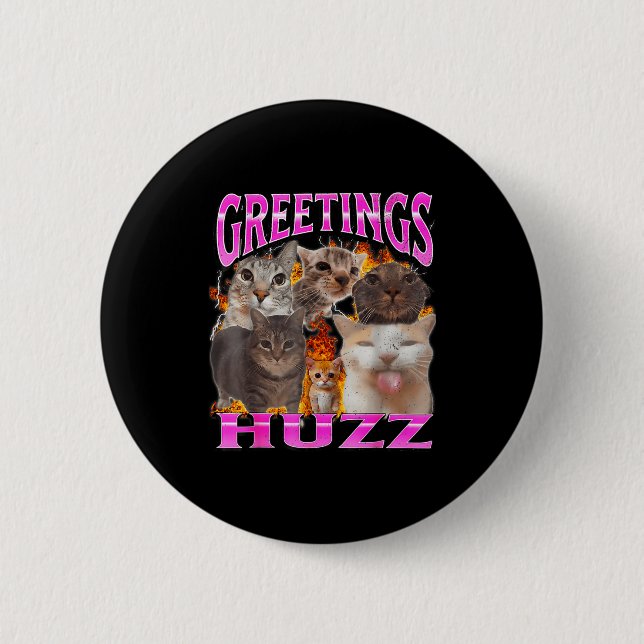 Greetings Huzz Funny Cat Meme Bootleg Graphic Men  Button (Front)