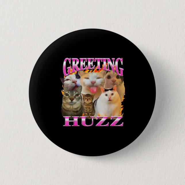 Greetings Huzz Funny Cat Meme Bootleg Graphic Men  Button (Front)